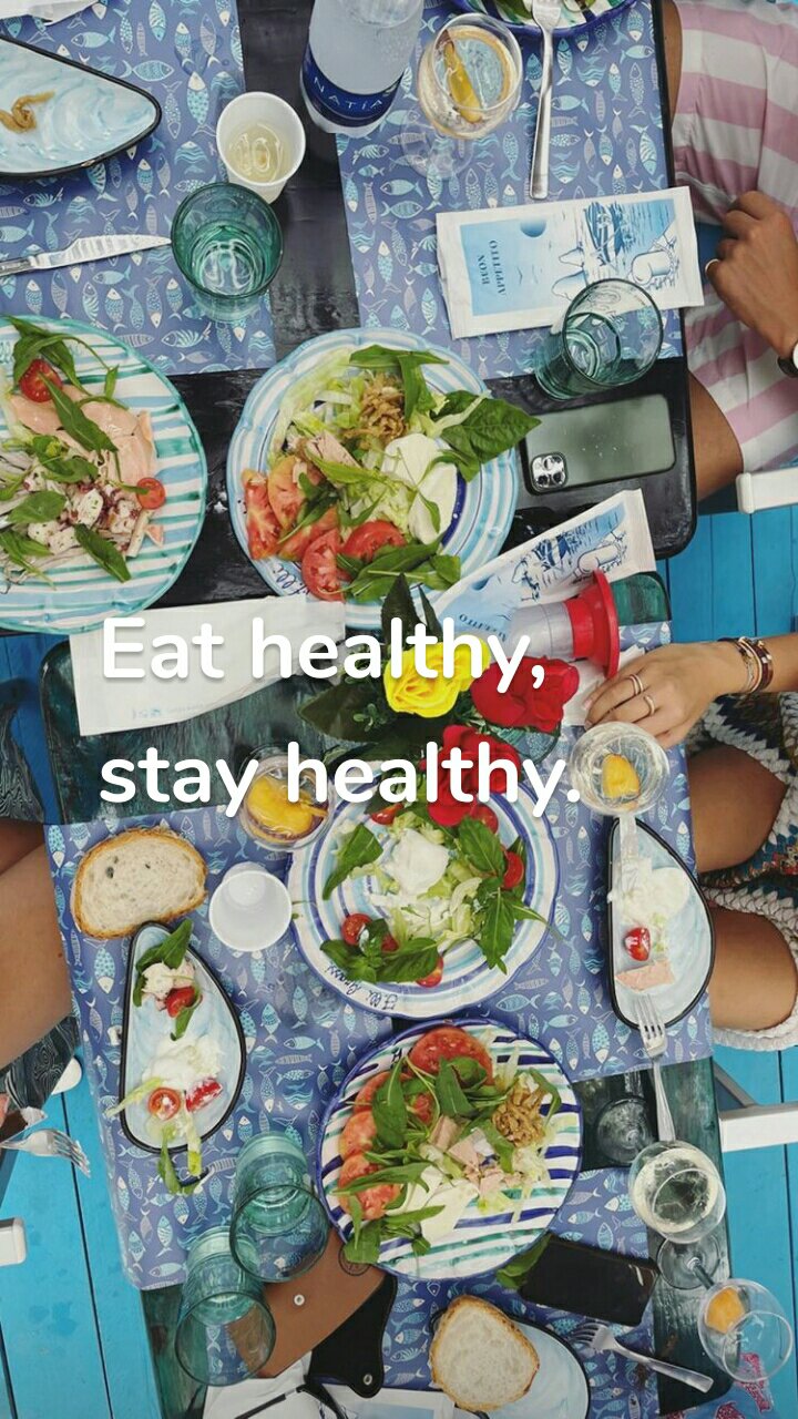 Eat healthy, stay healthy. 